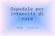 Ospedale per intensità di cura Rdb sanità. In Toscana la legge regionale n°22 (08/03/2000) e la successiva n°40 (24/02/2005) prevedono la strutturazione.