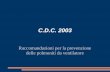 C.D.C. 2003 Raccomandazioni per la prevenzione delle polmoniti da ventilatore.