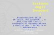 1 Presentazione della attività, dei prodotti, e del sito del Centro nazionale di documentazione e analisi per linfanzia e ladolescenza - Antonella Schena.