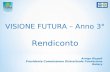 VISIONE FUTURA – Anno 3° Rendiconto Arrigo Rispoli Presidente Commissione Distrettuale Fondazione Rotary.