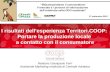 Relatore Giampaolo Ferri Assistente Marketing ortofrutta di Centrale Adriatica I risultati dellesperienza Territori.COOP: Portare la produzione locale.