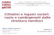 Cittadini e legami sociali: ruolo e cambiamenti delle strutture familiari Diocesi di Padova - Pastorale Sociale Formazione allImpegno Sociale e Politico.