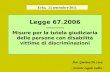 Legge 67.2006 --------- Misure per la tutela giudiziaria delle persone con disabilità vittime di discriminazioni Erba, 25 settembre 2011 Avv. Gaetano De.