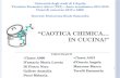 CAOTICA CHIMICA… IN CUCINA! Università degli studi di LAquila Tirocinio Formativo Attivo (TFA) – Anno accademico 2011-2012 Classi di concorso A013 e A060.