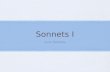 Sonnets I Love Sonnets. Sonetto: little song, or sound