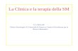 La Clinica e la terapia della SM G.L Mancardi Clinica Neurologica II, Università di Genova e Centro di Eccellenza per la Ricerca Biomedica.