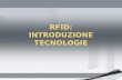 RFID: INTRODUZIONE TECNOLOGIE. Lidentificazione automatica - introduzione AIDC (Automatic Identification and Data Capture) Indica il reperimento automatizzato.