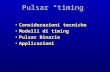 Pulsar timing Considerazioni tecnicheConsiderazioni tecniche Modelli di timingModelli di timing Pulsar BinariePulsar Binarie ApplicazioniApplicazioni.