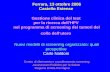 Ferrara, 13 ottobre 2006 Castello Estense Gestione clinica del test per la ricerca dellHPV nel programma di screening dei tumori del collo dellutero Nuovi.