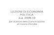 LEZIONI DI ECONOMIA POLITICA a.a. 2009-10 per Scienze della Comunicazione di Cosimo Perrotta.