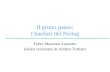 Il primo passo: I basilari del Prolog Fabio Massimo Zanzotto (slides realizzate da Andrea Turbati)