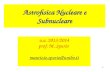 1 Astrofisica Nucleare e Subnucleare a.a. 2013/2014 prof. M. Spurio maurizio.spurio@unibo.it.
