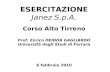ESERCITAZIONE Janez S.p.A. Corso Alto Tirreno Prof. Enrico DEIDDA GAGLIARDO Università degli Studi di Ferrara 6 febbraio 2010.