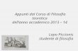 Appunti dal Corso di Filosofia teoretica dellanno accademico 2013 – 14 Lapo Piccionis studente di filosofia.