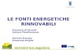 Provincia di Vercelli LE FONTI ENERGETICHE RINNOVABILI Provincia di Vercelli Settore Pianificazione Servizio Energia Emanuela Broglia.