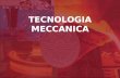 Tecnologia Meccanica Introduzione 1 TECNOLOGIA MECCANICA.