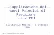 1 FQR srl - Formazione e Qualità nella Revisione Lapplicazione dei nuovi Principi di Revisione alle PMI Civitanova Marche – 8 ottobre 2010.