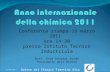 Ordine dei Chimici Trentino Alto Adige 16/03/20111 Conferenza stampa 16 marzo 2011 ore 14:30 presso Istituto Tecnico Industriale Dott. Chim Andreas Verde.