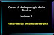 Corso di Antropologia della Musica Lezione 9 Panoramica Etnomusicologica.