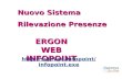 ERGON WEB INFOPOINT Nuovo Sistema Rilevazione Presenze .