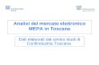 Analisi del mercato elettronico MEPA in Toscana Dati elaborati dal centro studi di Confindustria Toscana.