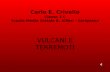 Carlo E. Crivello Classe 3 C Scuola Media Statale B. Alfieri - Carignano VULCANI E TERREMOTI.