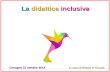 La didattica inclusiva a cura di Ettore D’Orazio Orsogna 21 ottobre 2014.
