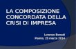 LA COMPOSIZIONE CONCORDATA DELLA CRISI DI IMPRESA Lorenzo Benatti Parma, 25 marzo 2014.