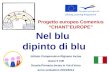 Nel blu dipinto di blu Progetto europeo Comenius “CHANT’EUROPE” Istituto Comprensivo Rignano Incisa classi 5 A/B Scuola Primaria Incisa in Val d’Arno.