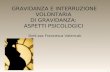 1 GRAVIDANZA E INTERRUZIONE VOLONTARIA DI GRAVIDANZA: ASPETTI PSICOLOGICI Dott.ssa Francesca Valencak.