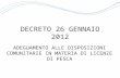 DECRETO 26 GENNAIO 2012 ADEGUAMENTO ALLE DISPOSIZIONI COMUNITARIE IN MATERIA DI LICENZE DI PESCA.