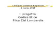 Consiglio Generale Regionale 2 marzo 2015 Il progetto Codice Etico Filca Cisl Lombardia
