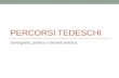 PERCORSI TEDESCHI Storiografia, politica e identità tedesca.