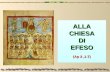 ALLACHIESADIEFESO (Ap 2,1-7) ALLA CHIESA DI EFESO (Ap 2,1-7)