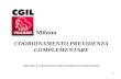 1 COORDINAMENTO PREVIDENZA COMPLEMENTARE Manuale di orientamento alla previdenza complementare Milano.