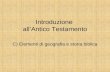 Introduzione all’Antico Testamento C) Elementi di geografia e storia biblica.