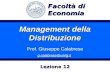 Management della Distribuzione Prof. Giuseppe Calabrese g.calabrese@unifg.it Facoltà di Economia Lezione 12.