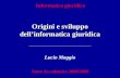 Informatica giuridica Origini e sviluppo dell’informatica giuridica Lucio Maggio Anno Accademico 2008/2009.