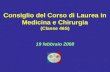 Consiglio del Corso di Laurea in Medicina e Chirurgia (Classe 46S) 19 febbraio 2008.
