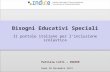 Bisogni Educativi Speciali Il portale italiano per l'inclusione scolastica Patrizia Lotti – INDIRE Roma 28 Novembre 2013.
