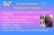 Le formazioni musicali e vocali Le formazioni musicali e vocali. Realizzato da: Caterina Impera & Maddalena Monaco; Classe: 2°A del terzo istituto comprensivo.