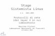 Stage Sistemista Linux A.A. 2004-2005 Protocolli di rete (dal layer 3 in su) Laboratorio Massimo Pistoni Laboratori Nazionali di Frascati settembre 2005.