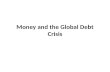 Money and the global debt crisis