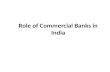 Role of Commercial Banks in India