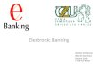 Electronic banking presentation