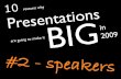 Speakers - 10 reasons why Presentations are going to make it big in 2009