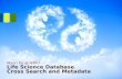 Life Science Database Cross Search and Metadata