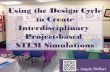 Using the Design Cycle to Create Interdisciplinary Project-based STEM Simulations