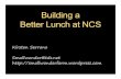Building a better lunch at ncs