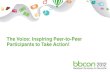 The Voice: Inspiring Peer-to-Peer Participants to Take Action BBCon 2012